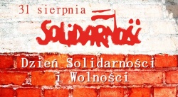 31 sierpnia    – Dzień Solidarności i Wolności